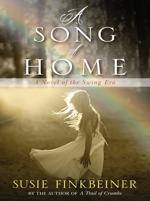 Title details for A Song of Home by Susie Finkbeiner - Available